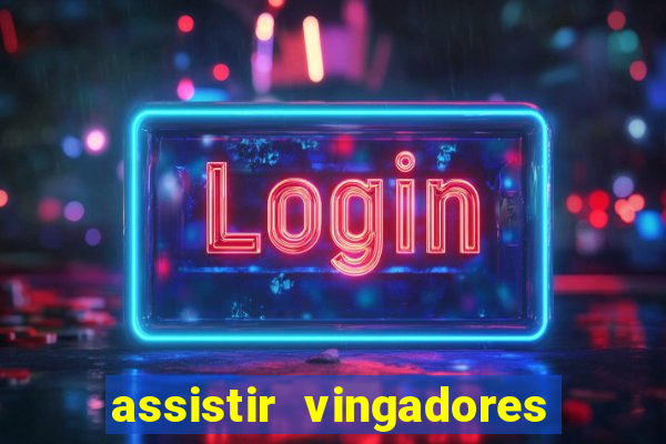 assistir vingadores guerra infinita dublado